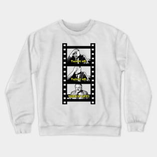 TURN IT OFF!! (black border) Crewneck Sweatshirt